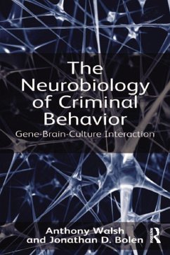 The Neurobiology of Criminal Behavior (eBook, PDF) - Walsh, Anthony; Bolen, Jonathan D.