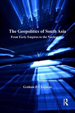 The Geopolitics of South Asia (eBook, ePUB) - Chapman, Graham P.