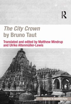 The City Crown by Bruno Taut (eBook, ePUB) - Mindrup, Matthew; Altenmüller-Lewis, Ulrike