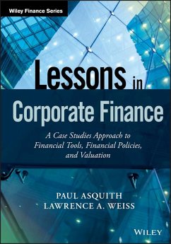 Lessons in Corporate Finance (eBook, ePUB) - Asquith, Paul; Weiss, Lawrence A.