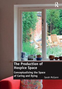 The Production of Hospice Space (eBook, PDF) - McGann, Sarah