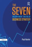 The Seven Inconvenient Truths of Business Strategy (eBook, PDF)