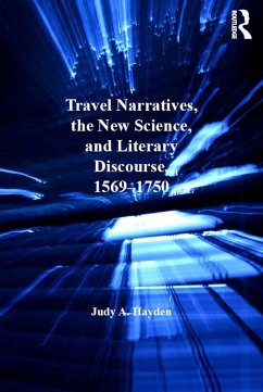 Travel Narratives, the New Science, and Literary Discourse, 1569-1750 (eBook, PDF)