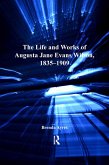 The Life and Works of Augusta Jane Evans Wilson, 1835-1909 (eBook, ePUB)