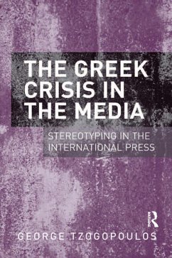 The Greek Crisis in the Media (eBook, ePUB) - Tzogopoulos, George