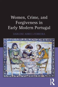 Women, Crime, and Forgiveness in Early Modern Portugal (eBook, PDF) Cover Women, Crime, and Forgiveness in Early Modern Portugal (eBook, PDF)