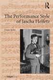 The Performance Style of Jascha Heifetz (eBook, ePUB)