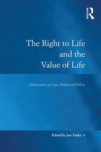 The Right to Life and the Value of Life (eBook, PDF) The Right to Life and the Value of Life (eBook, PDF)
