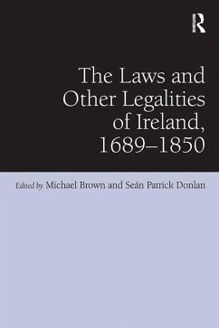 The Laws and Other Legalities of Ireland, 1689-1850 (eBook, PDF) - Donlan, Seán Patrick