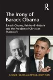 The Irony of Barack Obama (eBook, ePUB) The Irony of Barack Obama (eBook, ePUB)