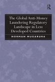 The Global Anti-Money Laundering Regulatory Landscape in Less Developed Countries (eBook, ePUB)