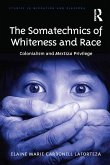 The Somatechnics of Whiteness and Race (eBook, PDF)