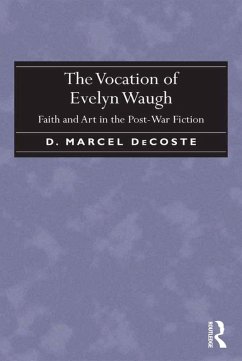 The Vocation of Evelyn Waugh (eBook, ePUB) - Decoste, D. Marcel