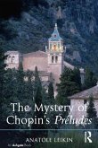 The Mystery of Chopin's Préludes (eBook, ePUB)