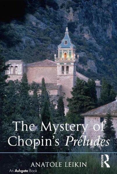 The Mystery of Chopin's Préludes (eBook, ePUB) The Mystery of Chopin's Préludes (eBook, ePUB)