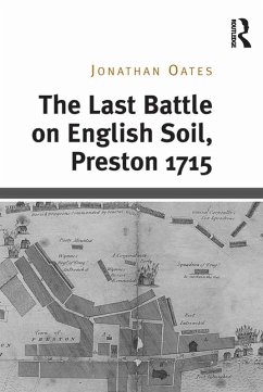 The Last Battle on English Soil, Preston 1715 (eBook, ePUB) - Oates, Jonathan