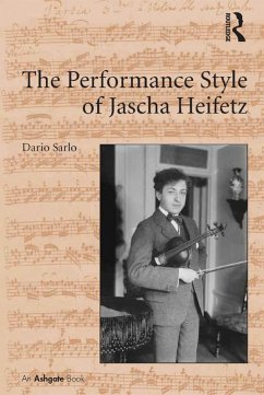 The Performance Style of Jascha Heifetz (eBook, PDF) - Sarlo, Dario