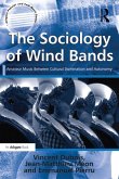 The Sociology of Wind Bands (eBook, PDF)