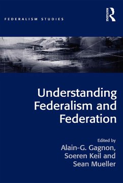 Understanding Federalism and Federation (eBook, ePUB) - Gagnon, Alain-G.; Keil, Soeren