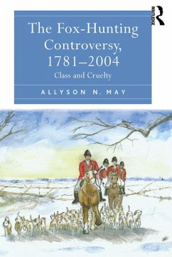 The Fox-Hunting Controversy, 1781-2004 (eBook, PDF) - May, Allyson N.