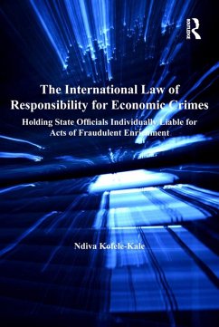 The International Law of Responsibility for Economic Crimes (eBook, ePUB) - Kofele-Kale, Ndiva