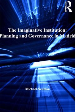 Cover The Imaginative Institution: Planning and Governance in Madrid (eBook, PDF)
