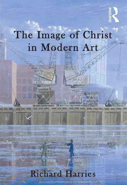 The Image of Christ in Modern Art (eBook, PDF) The Image of Christ in Modern Art (eBook, PDF)