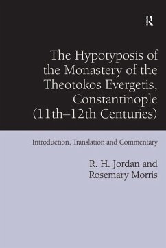 The Hypotyposis of the Monastery of the Theotokos Evergetis, Constantinople (11th-12th Centuries) (eBook, PDF) - Jordan, R. H.; Morris, Rosemary