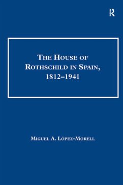 The House of Rothschild in Spain, 1812-1941 (eBook, PDF) - Lopez-Morell, Miguel A.