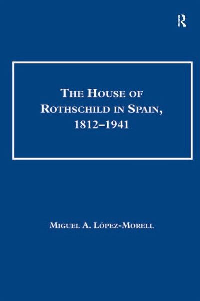 The House of Rothschild in Spain, 1812-1941 (eBook, PDF)