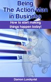 Being the Action-Man in Business (eBook, ePUB)