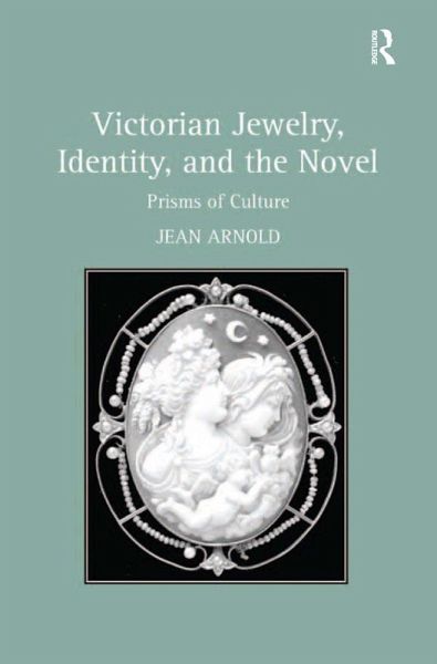 Victorian Jewelry, Identity, and the Novel (eBook, ePUB) Victorian Jewelry, Identity, and the Novel (eBook, ePUB)