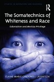 The Somatechnics of Whiteness and Race (eBook, ePUB)