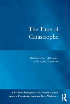 The Time of Catastrophe (eBook, PDF) - Dole, Christopher; Hayashi, Robert; Poe, Andrew; Sarat, Austin