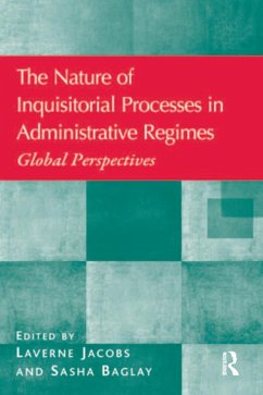 The Nature of Inquisitorial Processes in Administrative Regimes (eBook, PDF) - Jacobs, Laverne; Baglay, Sasha