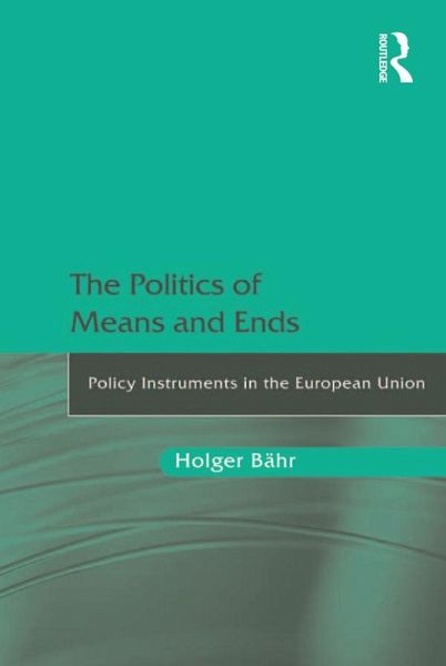 The Politics of Means and Ends (eBook, ePUB)