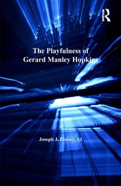 The Playfulness of Gerard Manley Hopkins (eBook, ePUB) - Feeney, Joseph J.