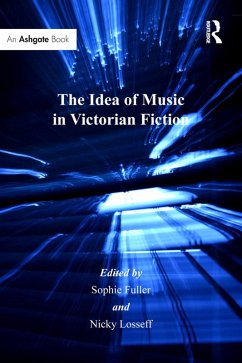 The Idea of Music in Victorian Fiction (eBook, PDF) - Losseff, Nicky