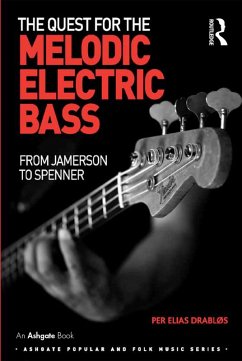 The Quest for the Melodic Electric Bass (eBook, ePUB) - Drabløs, Per Elias