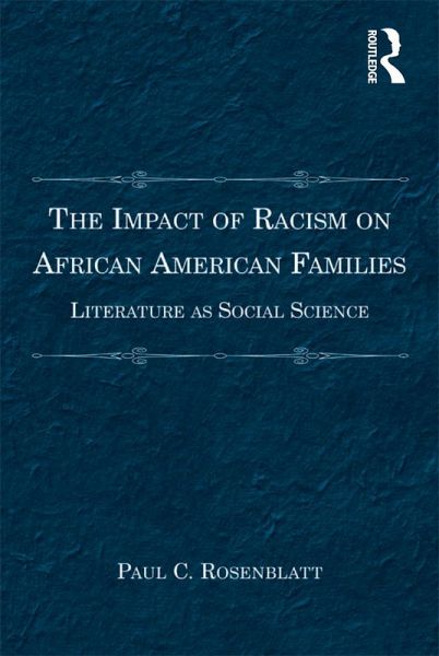 The Impact of Racism on African American Families (eBook, ePUB) The Impact of Racism on African American Families (eBook, ePUB)
