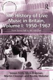 The History of Live Music in Britain, Volume I: 1950-1967 (eBook, PDF)