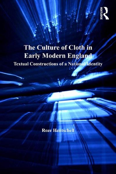 The Culture of Cloth in Early Modern England (eBook, PDF) The Culture of Cloth in Early Modern England (eBook, PDF)