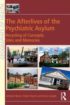 The Afterlives of the Psychiatric Asylum (eBook, PDF) - Moon, Graham; Kearns, Robin