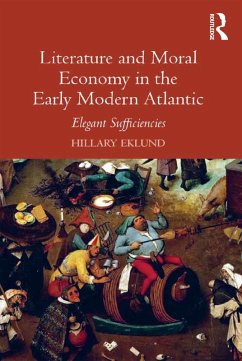 Literature and Moral Economy in the Early Modern Atlantic (eBook, ePUB) - Eklund, Hillary