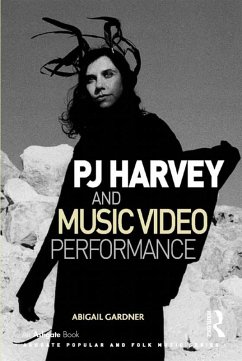 PJ Harvey and Music Video Performance (eBook, ePUB) - Gardner, Abigail