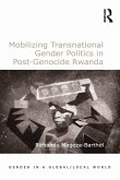 Mobilizing Transnational Gender Politics in Post-Genocide Rwanda (eBook, PDF)