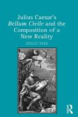 Julius Caesar's Bellum Civile and the Composition of a New Reality (eBook, PDF)