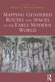 Mapping Gendered Routes and Spaces in the Early Modern World (eBook, PDF)