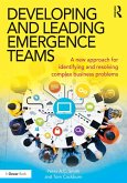 Developing and Leading Emergence Teams (eBook, ePUB)