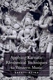 Applying Karnatic Rhythmical Techniques to Western Music (eBook, ePUB)